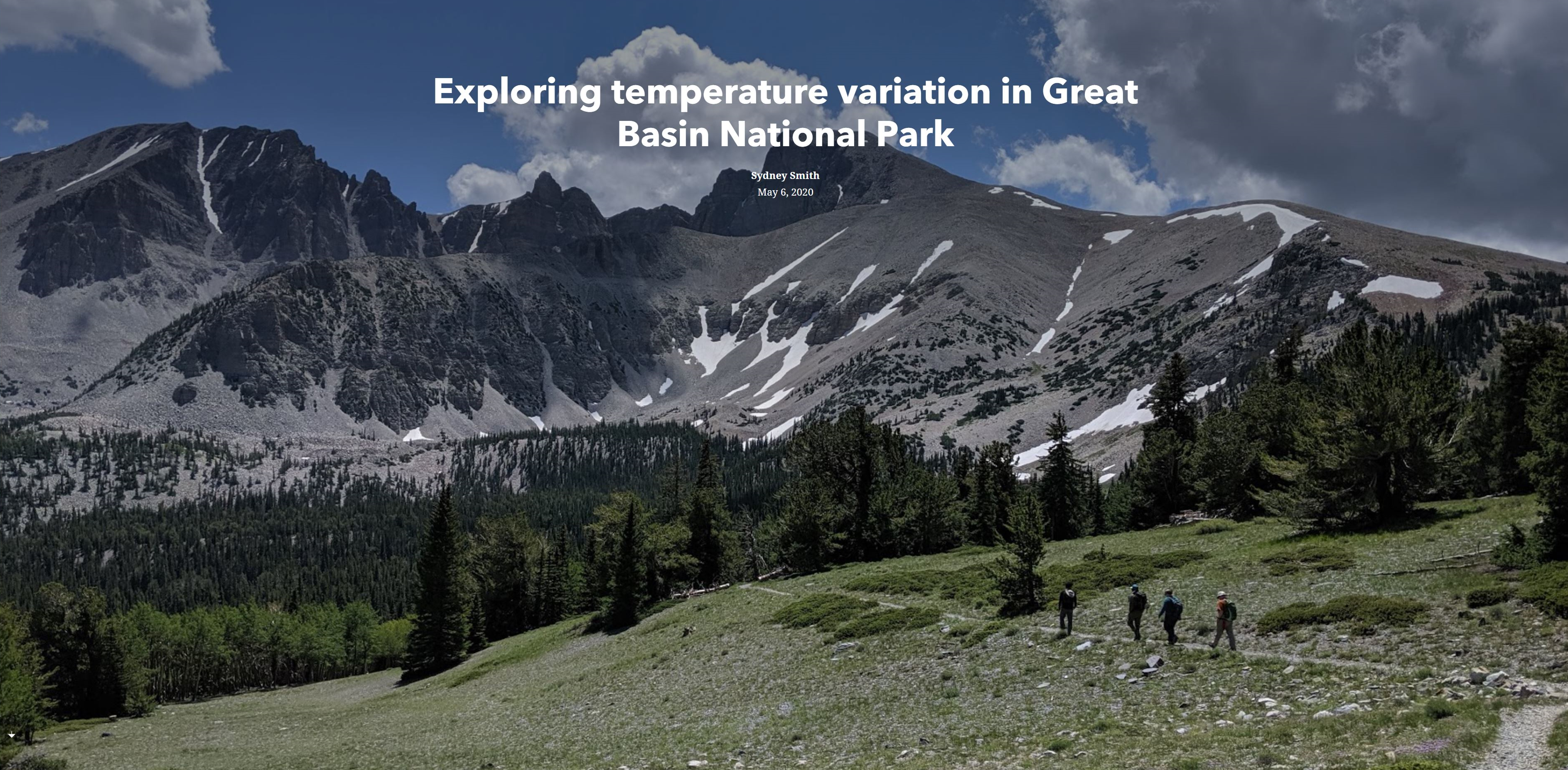 Four people walking down a path in a valley surrounded by mountains with snow patches and pine trees  under blue skies and white clouds. Text on image: Exploring temperature variation in Great Basin National Park Sydney Smith  May 6, 2020